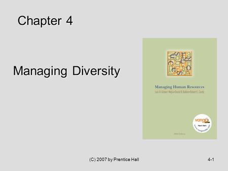 (C) 2007 by Prentice Hall4-1 Managing Diversity Chapter 4.