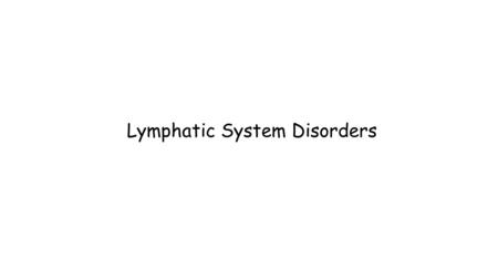 Lymphatic System Disorders
