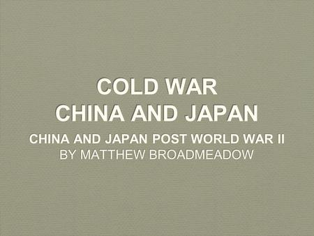 COLD WAR CHINA AND JAPAN