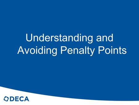 Understanding and Avoiding Penalty Points. What are Penalty Points? Points deducted from a written report because the report did not follow the criteria.