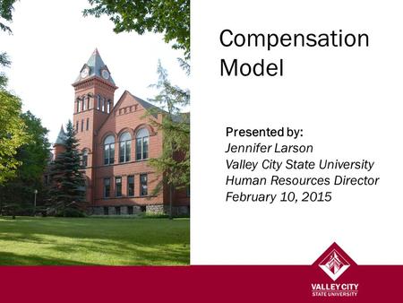 Compensation Model Supervisor Training Presented by: Jennifer Larson