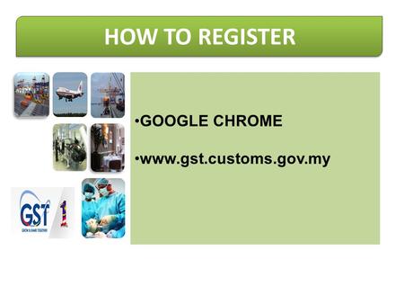 HOW TO REGISTER GOOGLE CHROME www.gst.customs.gov.my.