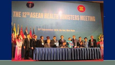Joint Statements of the 12th ASEAN Health Ministers Meeting (AHMM) 18th September 2014, Hanoi, Viet Nam 1. We pledge our firm commitment to the vision.