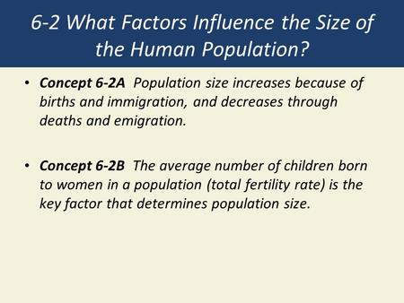 6-2 What Factors Influence the Size of the Human Population?