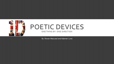 Poetic Devices One Thing by: One direction