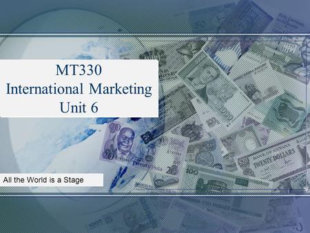 MT330 International Marketing Unit 6