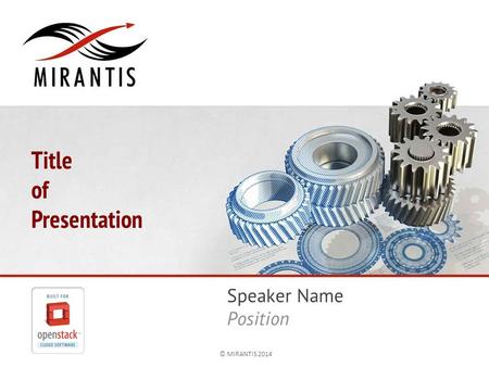 © MIRANTIS 2014PAGE 1© MIRANTIS 2014 Title of Presentation Speaker Name Position.