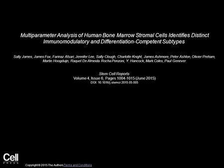 Multiparameter Analysis of Human Bone Marrow Stromal Cells Identifies Distinct Immunomodulatory and Differentiation-Competent Subtypes Sally James, James.
