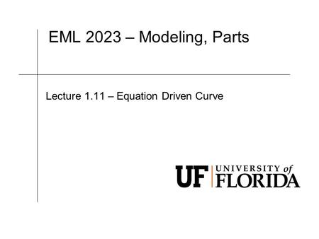 EML 2023 – Modeling, Parts Lecture 1.11 – Equation Driven Curve.