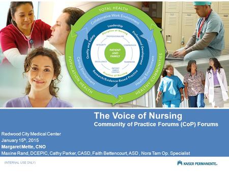 NATIONAL PATIENT CARE SERVICES (INTERNAL USE ONLY) (INTERNAL USE ONLY) The Voice of Nursing Community of Practice Forums (CoP) Forums Redwood City Medical.