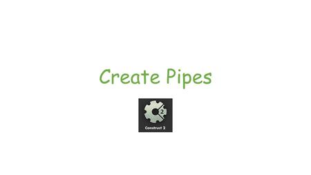 Create Pipes. Create Pipes: Step 1 Click “Add event”