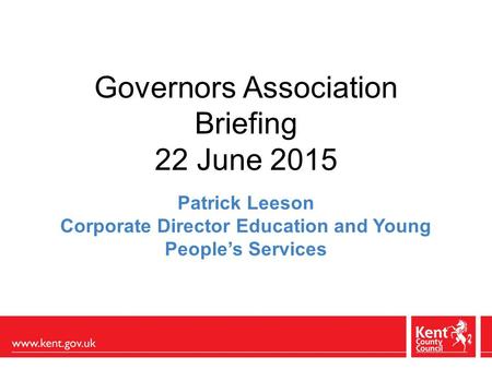 Governors Association Briefing 22 June 2015