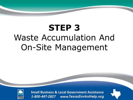 STEP 3 Waste Accumulation And On-Site Management.