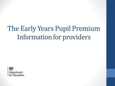 The Early Years Pupil Premium Information for providers.