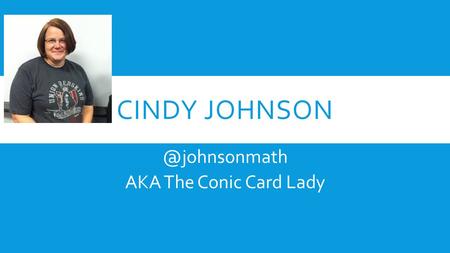 CINDY AKA The Conic Card Lady.
