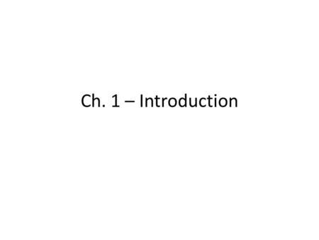 Ch. 1 – Introduction. What topics do you need help with? A. Nature-nurture B. Plasticity C. Scientific observation D. Experiments E. I understand it.
