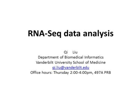 RNA-Seq data analysis Qi Liu Department of Biomedical Informatics