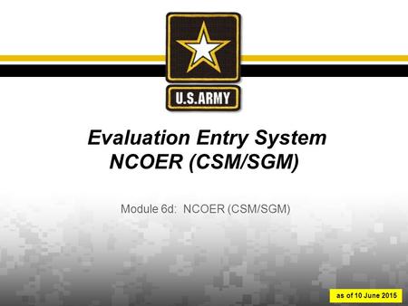 Evaluation Entry System NCOER (CSM/SGM)