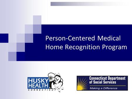 Person-Centered Medical Home Recognition Program.