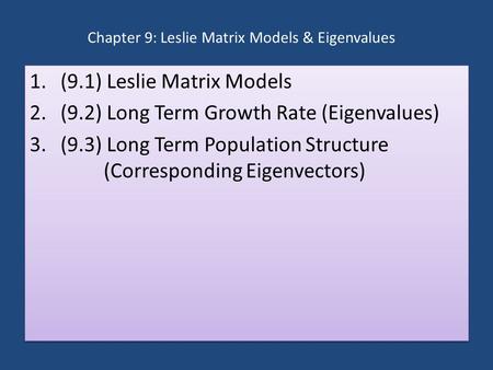Chapter 9: Leslie Matrix Models & Eigenvalues