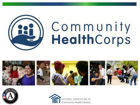 Founded in 1995 by the National Association of Community Health Centers, Community HealthCorps is the largest health-focused, national AmeriCorps program.