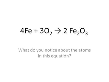 What do you notice about the atoms in this equation?