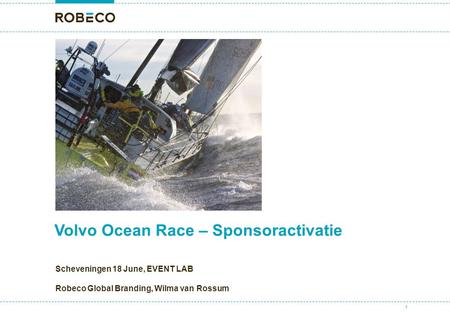 1 Volvo Ocean Race – Sponsoractivatie Scheveningen 18 June, EVENT LAB Robeco Global Branding, Wilma van Rossum.