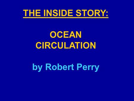 THE INSIDE STORY: OCEAN CIRCULATION by Robert Perry.