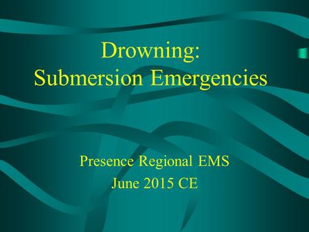 Drowning: Submersion Emergencies