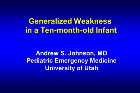 Generalized Weakness in a Ten-month-old Infant