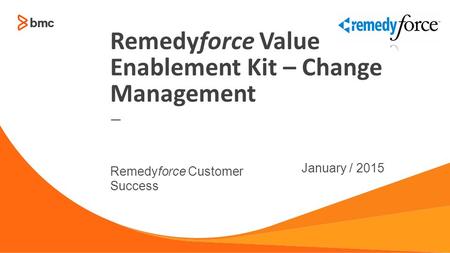 Remedyforce Value Enablement Kit – Change Management