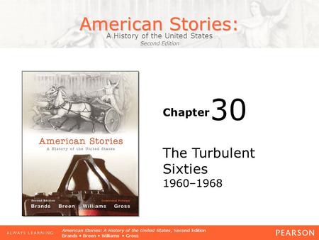 American Stories: A History of the United States Second Edition Chapter American Stories: A History of the United States, Second Edition Brands Breen Williams.