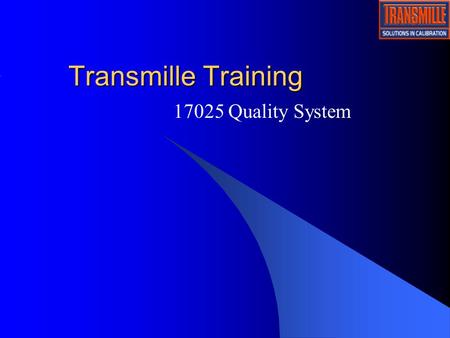 Transmille Training 17025 Quality System.
