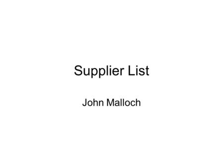 Supplier List John Malloch. Ledger ‘Hierarchy’ APTOS Ledger Etc. P2 Ledger P1 Ledger Schools Inactive P1 Ledger Active P1 Ledger Supplier List Visiting.