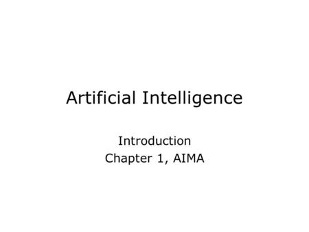 Artificial Intelligence Introduction Chapter 1, AIMA.