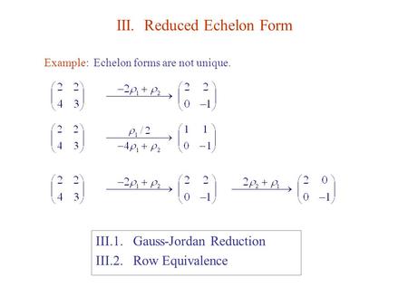 III. Reduced Echelon Form