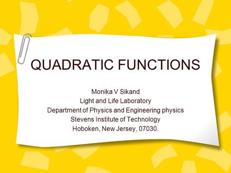 QUADRATIC FUNCTIONS Monika V Sikand Light and Life Laboratory