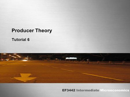 Producer Theory Tutorial 6. Page 2 The Production Functions  Firms -A firm is an organization that turns inputs into outputs. -The major assumption: