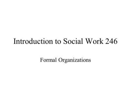 Introduction to Social Work 246