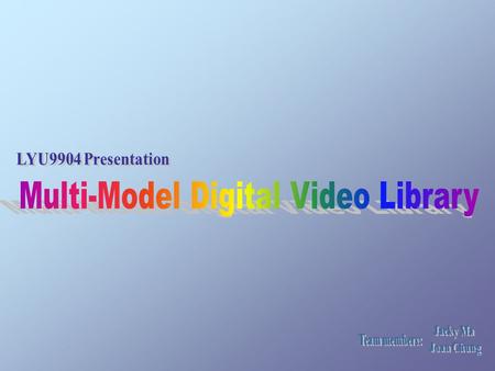 Outline of Presentation Introduction of digital video libraries Introduction of the CMU Informedia Project Informedia: user perspective Informedia: