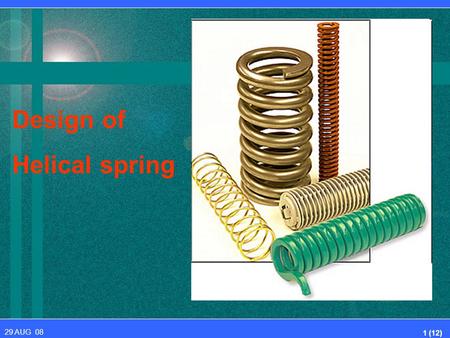 Design of Helical spring.