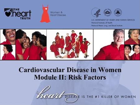 Cardiovascular Disease in Women Module II: Risk Factors.