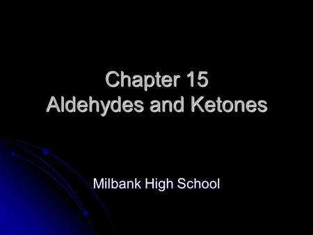 Chapter 15 Aldehydes and Ketones