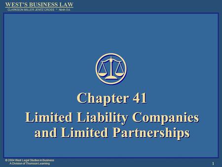 © 2004 West Legal Studies in Business A Division of Thomson Learning 1 Chapter 41 Limited Liability Companies and Limited Partnerships Chapter 41 Limited.