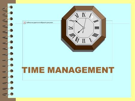 TIME MANAGEMENT. TIME AND INFORMATION Time = Limited period or interval as between two successive events. -Random House Dictionary Communication technology.