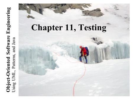 Chapter 11, Testing.