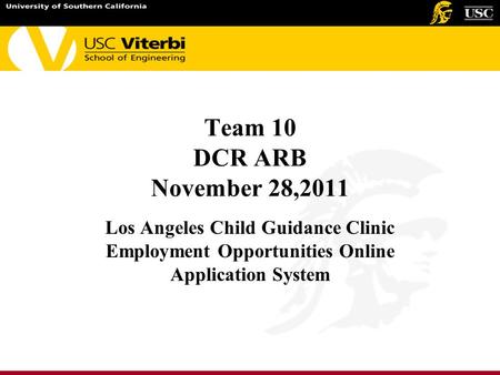 Team 10 DCR ARB November 28,2011 Los Angeles Child Guidance Clinic Employment Opportunities Online Application System.