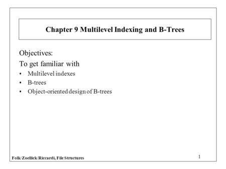 Chapter 9 Multilevel Indexing and B-Trees