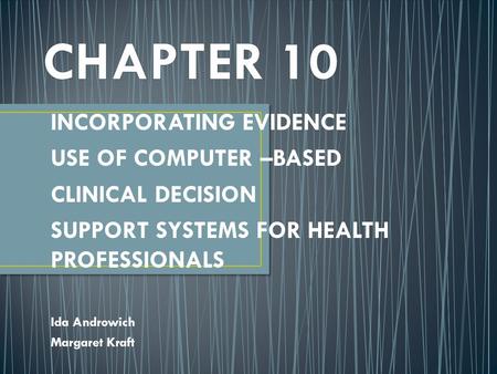 CHAPTER 10 INCORPORATING EVIDENCE USE OF COMPUTER –BASED