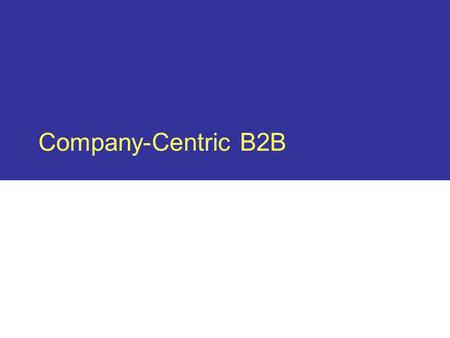 Company-Centric B2B.